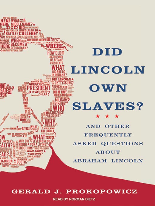 Title details for Did Lincoln Own Slaves? by Gerald J. Prokopowicz - Available